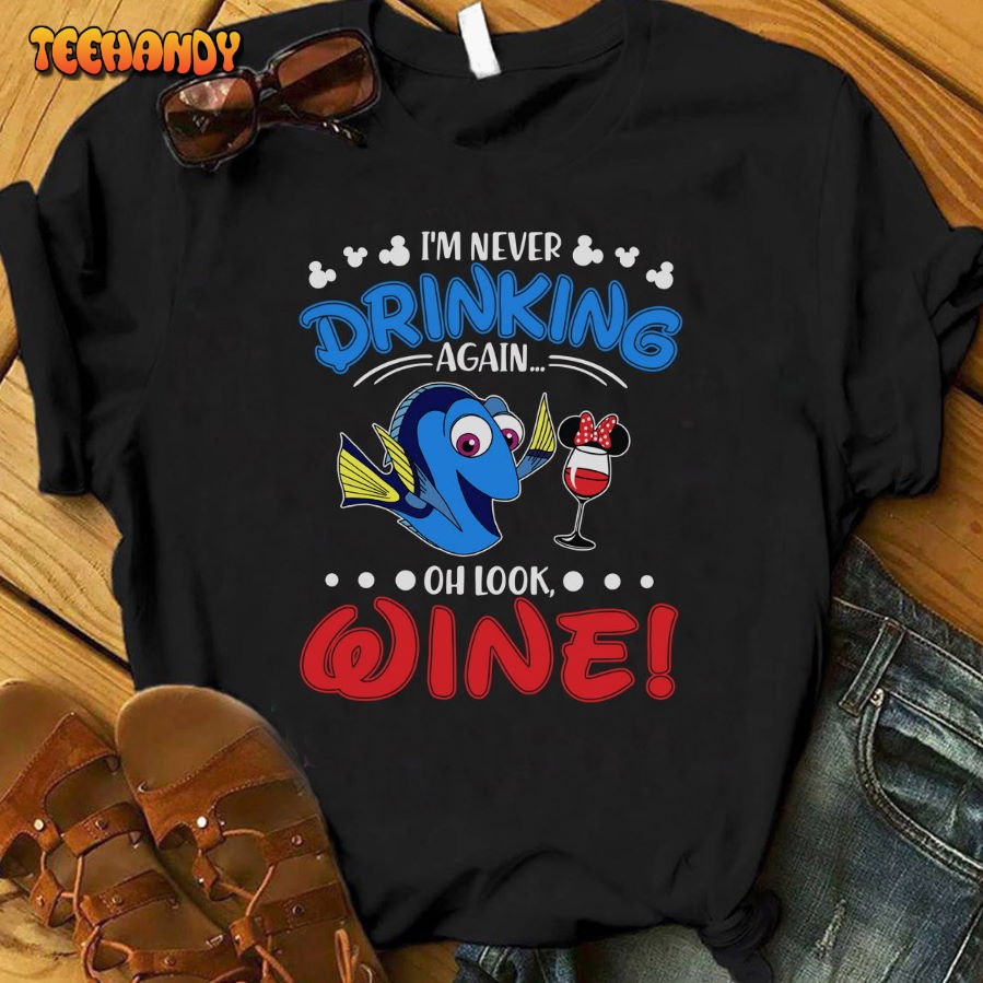 I’m Never Drinking Again Oh Look Wine Finding Memo Shirt