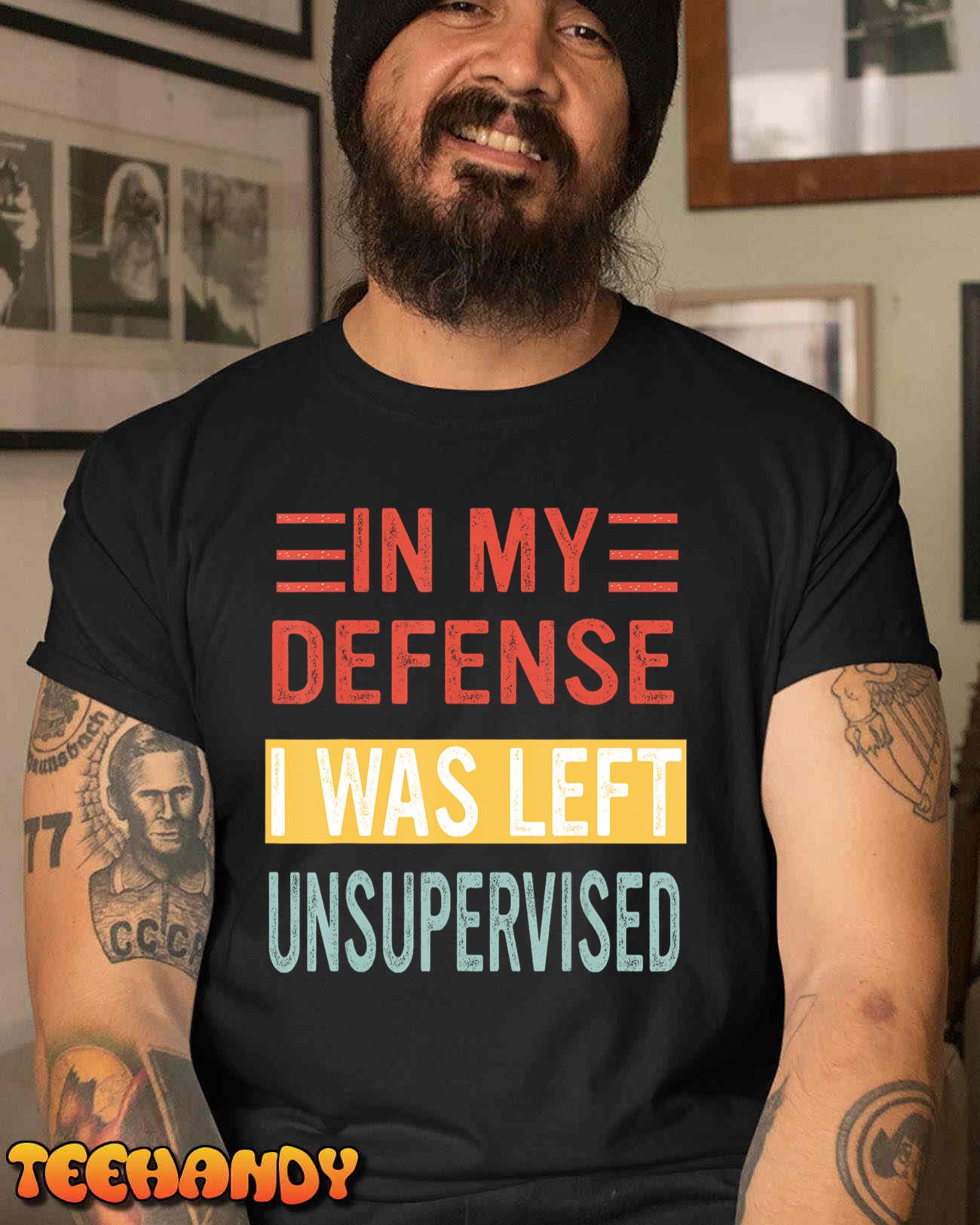 In My Defense I Was Left Unsupervised Funny Retro Vintage T-Shirt