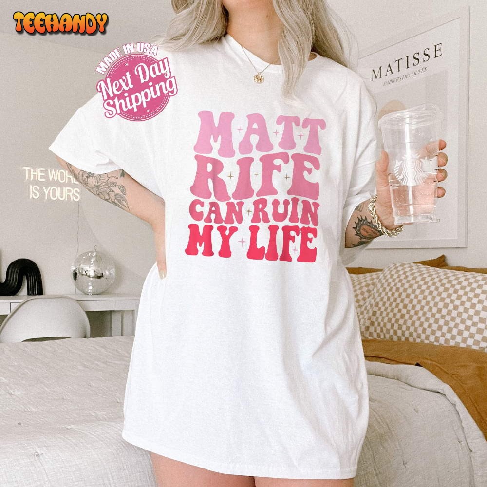 Matt Rife Can Ruin My Life Shirt, Matt Rife Shirt