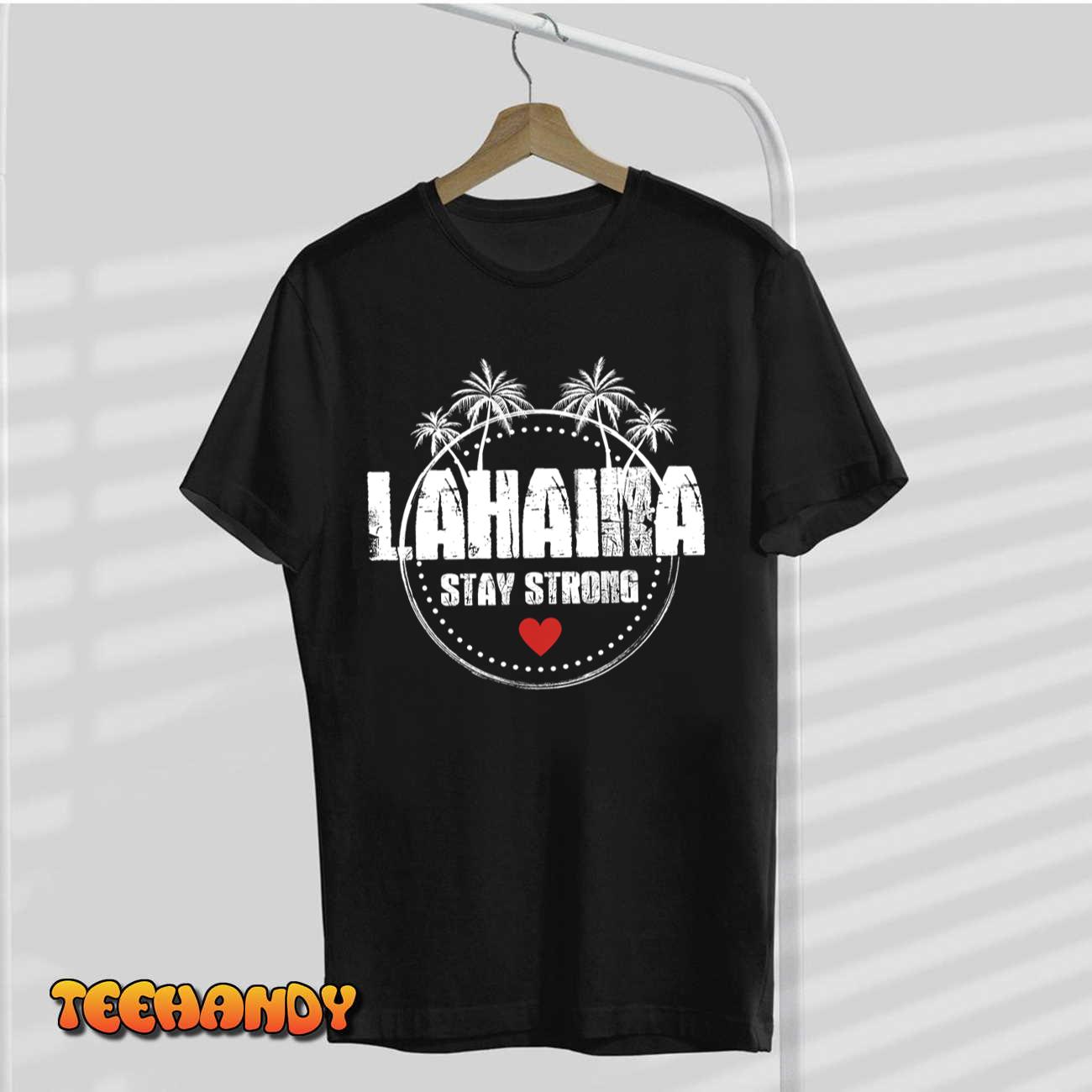 Maui Hawaii Strong Maui Lahaina T-Shirt