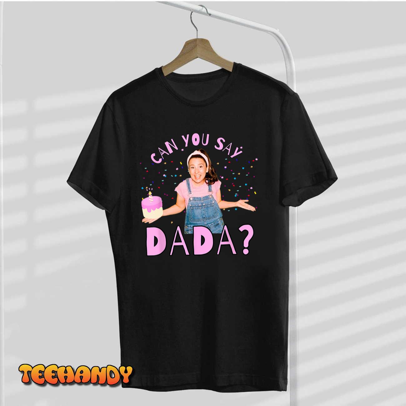 Ms.Rachel Can you Say Dada Dad Birthday ms Rachel T-Shirt