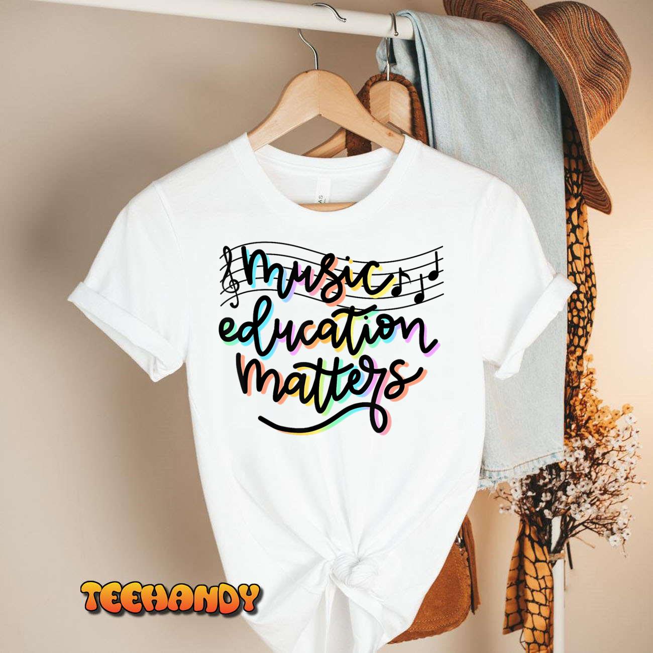 Music Education Matters Music Teacher Appreciation Women T-Shirt