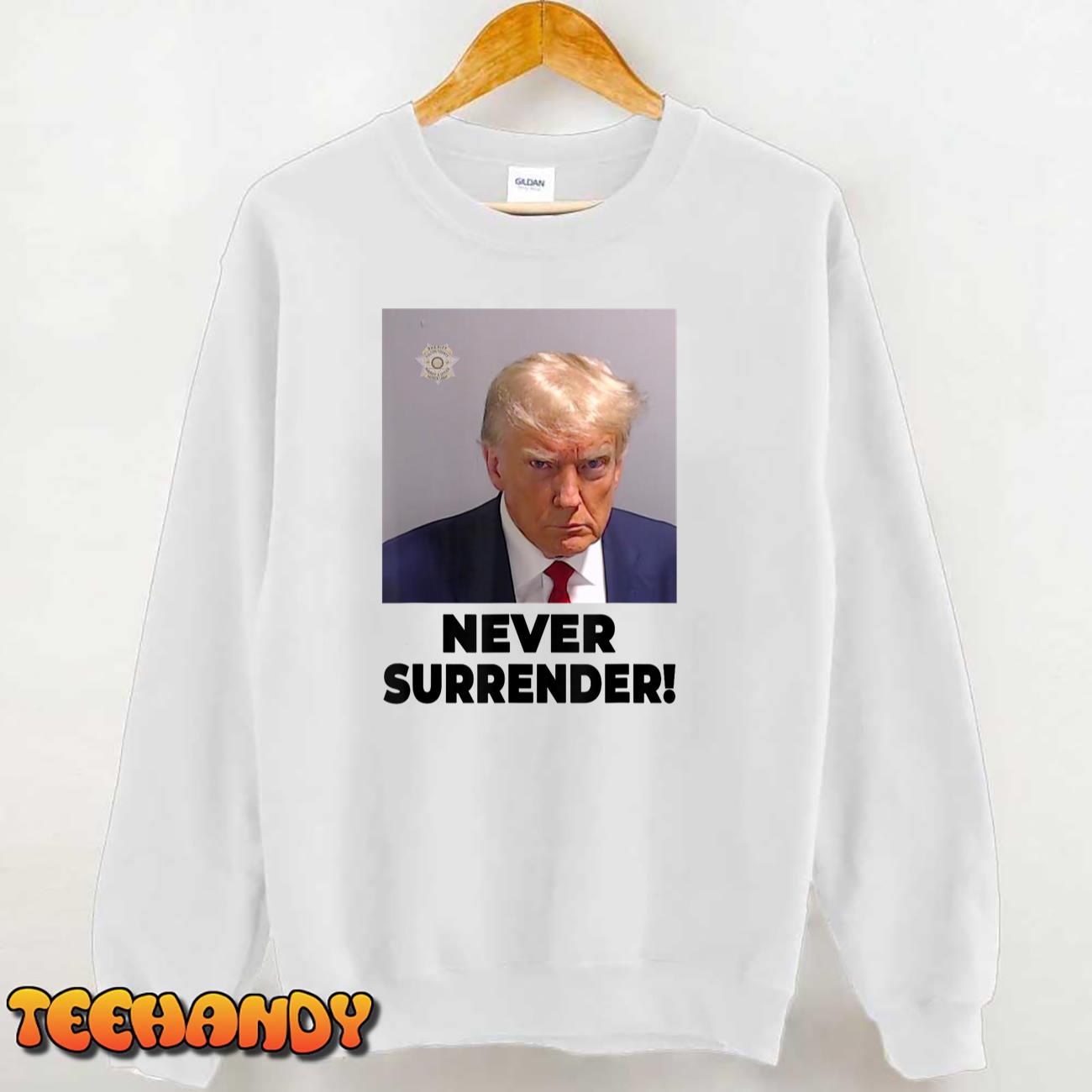 Never Surrender Trump Mugshot 47 2024 President T-Shirt