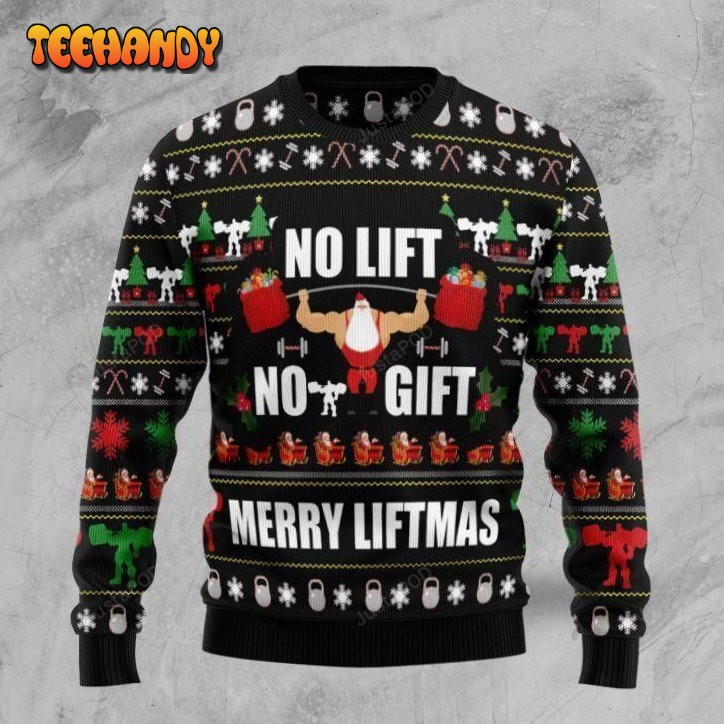 No Lift No Gift Ugly Christmas Sweater, All Over Print Sweatshirt, Ugly Sweater