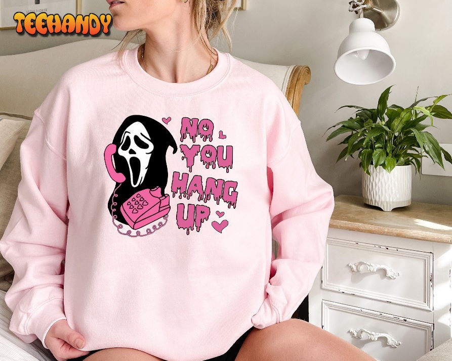 No You Hang Up Shirt, Ghostface Valentine Shirt, Halloween Shirt