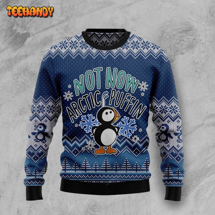 Not Now Arctic Puffin Christmas Wool Ugly Sweater, Ugly Sweater