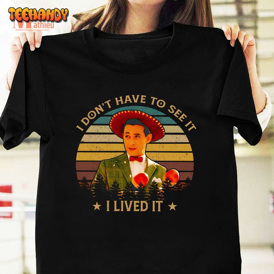 Pee Wee’s Big Adventure Films I Don’t Have To See It Vintage T-Shirt