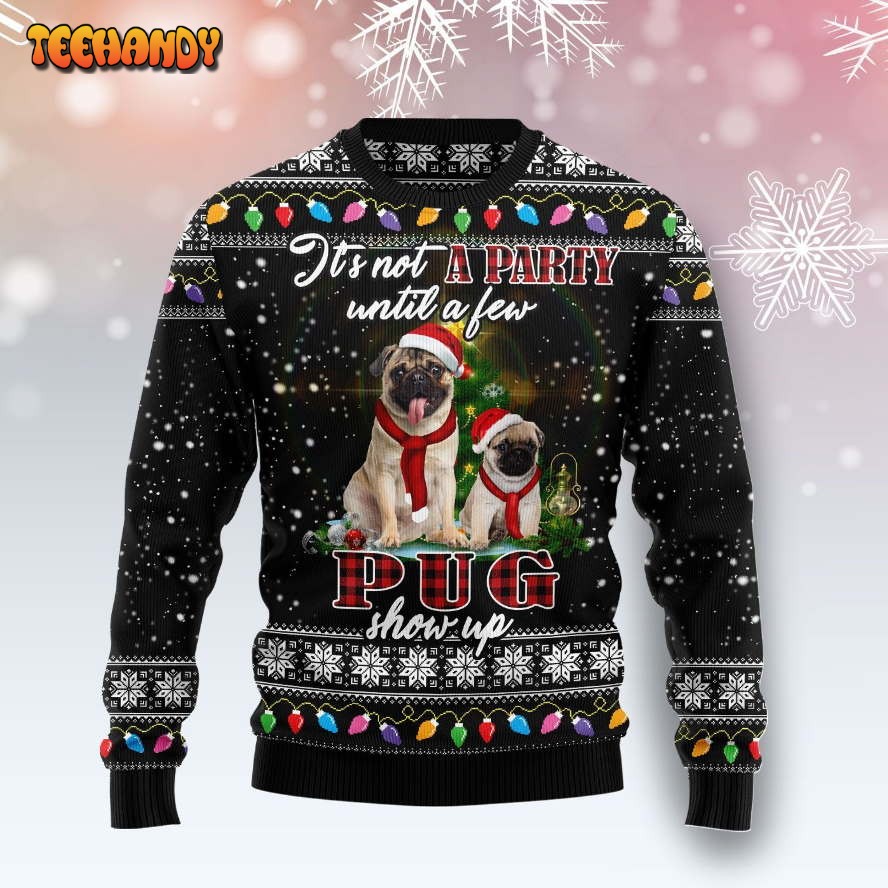 Pug Show Up Ugly Christmas Sweater, All Over Print Sweatshirt, Ugly Sweater