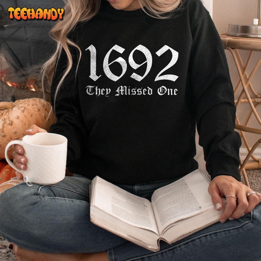 Retro Salem 1692 They Missed One Sweatshirt, Salem Witch Trials Shirt