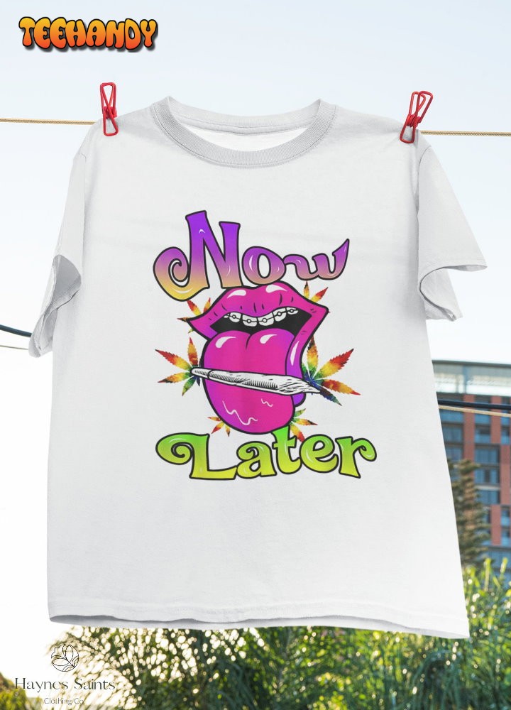 Smoke Now Or Later 420 Day Sexy Smoking Lips Weed Vintage T-Shirt