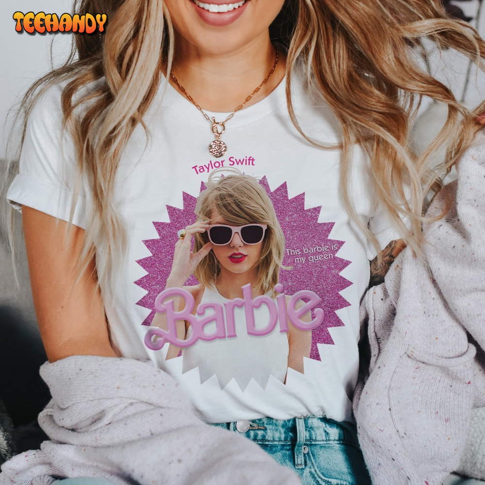 This Barbie Is My Queen, Taylor Swift Barbie, Barbie Inspired Shirt