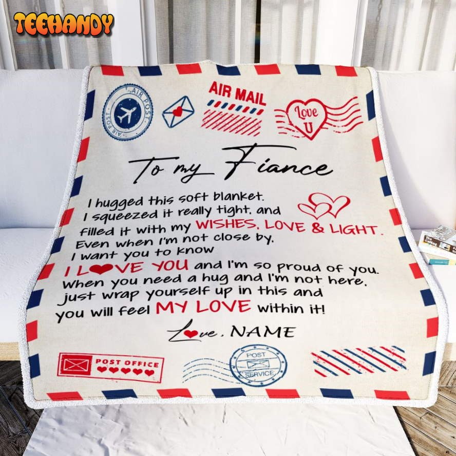 To My Fiance  Air Mail Letter I Love You Fiance For Him Birthday Blanket