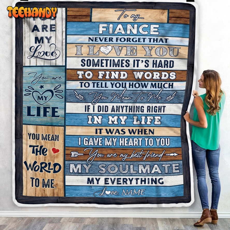 To My Fiance  Never Forget I Love You Fiance Birthday Anniversary Blanket