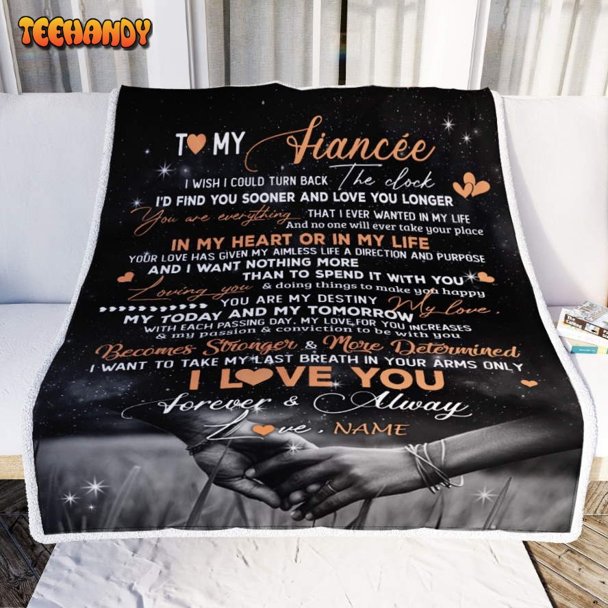 To My Fiancee  From Fiance I’d Find You ooner Love You Longer Blanket