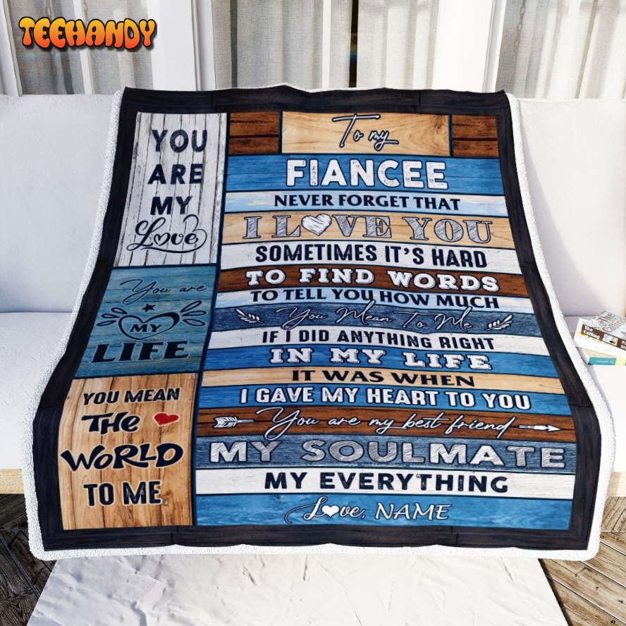 To My Fiancee  Never Forget I Love You Fiancee Birthday Blanket