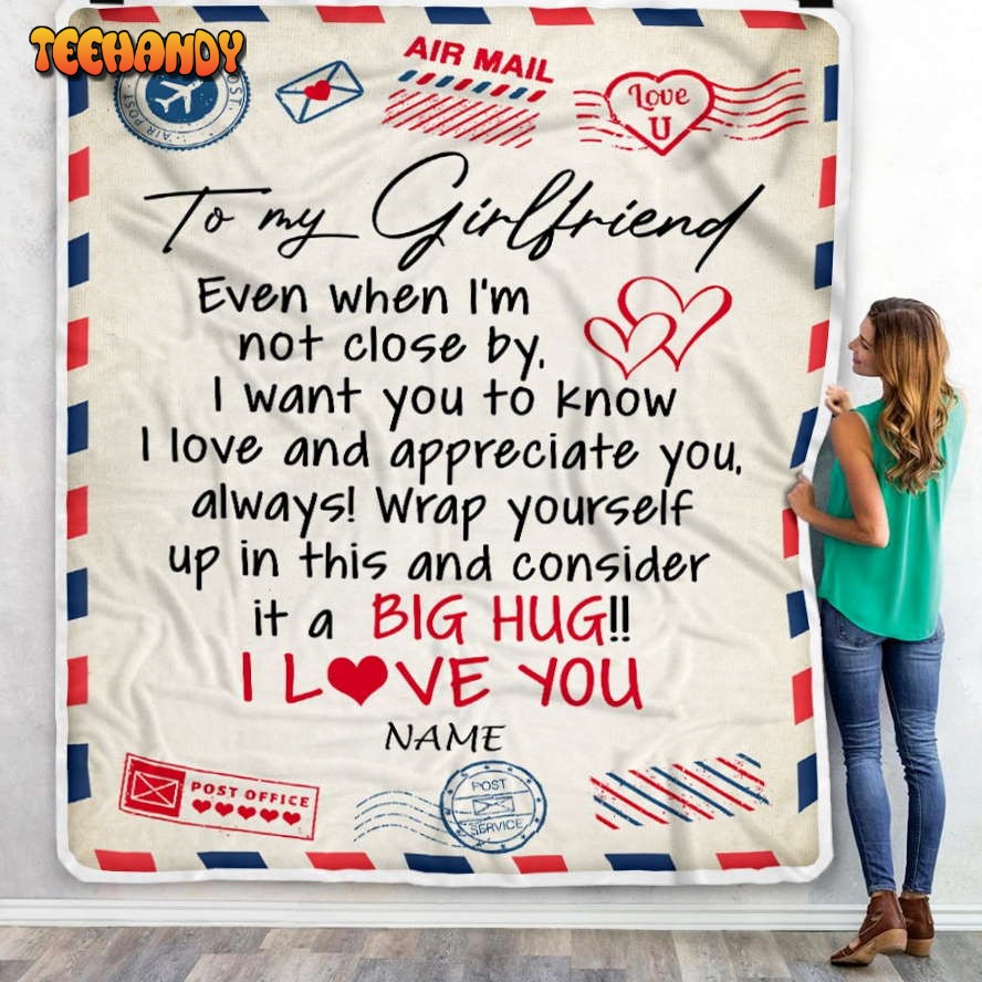 To My Girlfriend  From Boyfriend I Love You Hugs Air Mail Letter Girlfriend Blanket