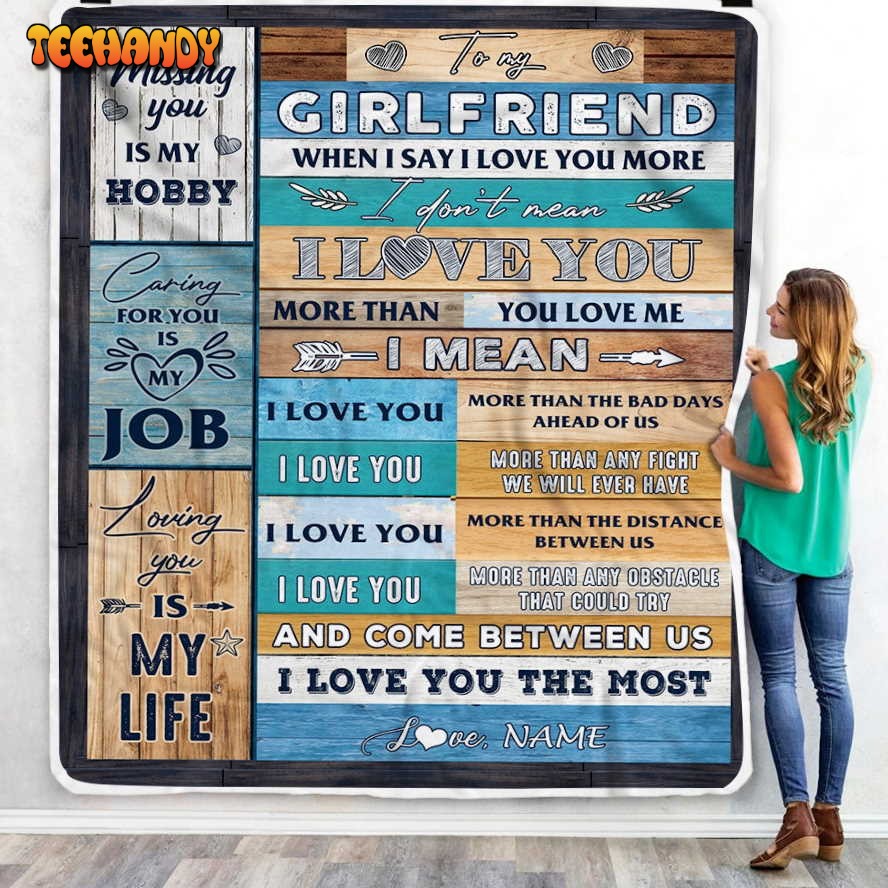 To My Girlfriend  From Boyfriend When I ay I Love You Girlfriend Birthday Blanket