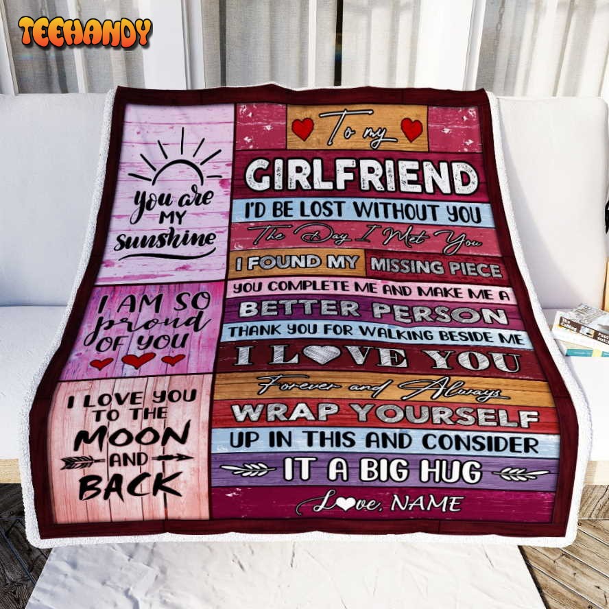 To My Girlfriend  From Boyfriend You Are My Love It A Big Hug Girlfriend Blanket