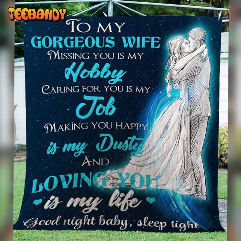 To My Gorgeous Wife 3D Customized Quilt Blanket