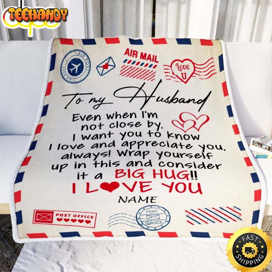 To My Husband  From Wife I Love You Hugs Air Mail Letter Blanket