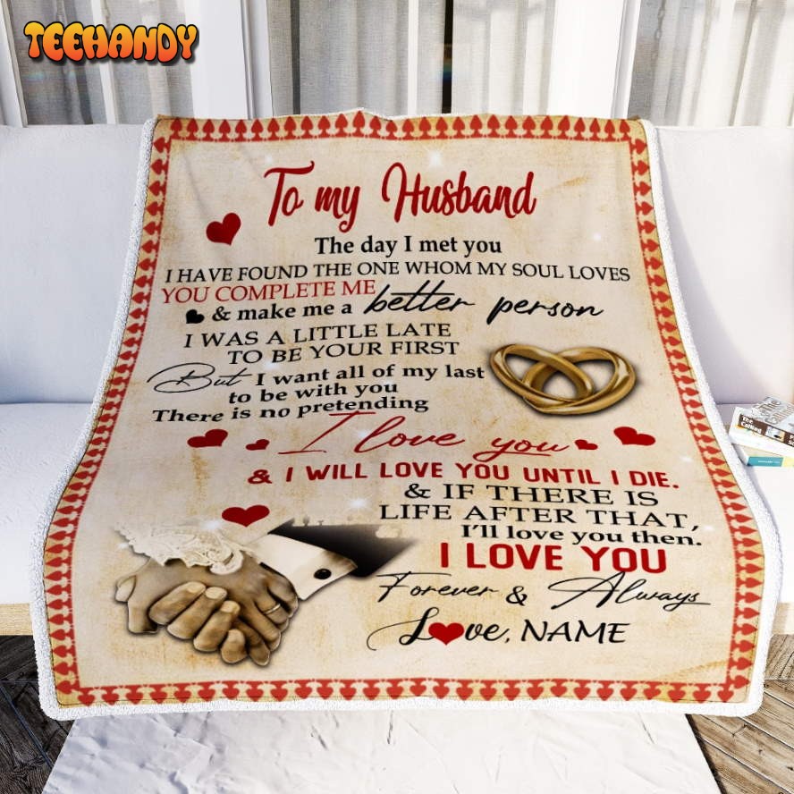 To My Husband  From Wife The Day I Met You I Have Found The One Blanket