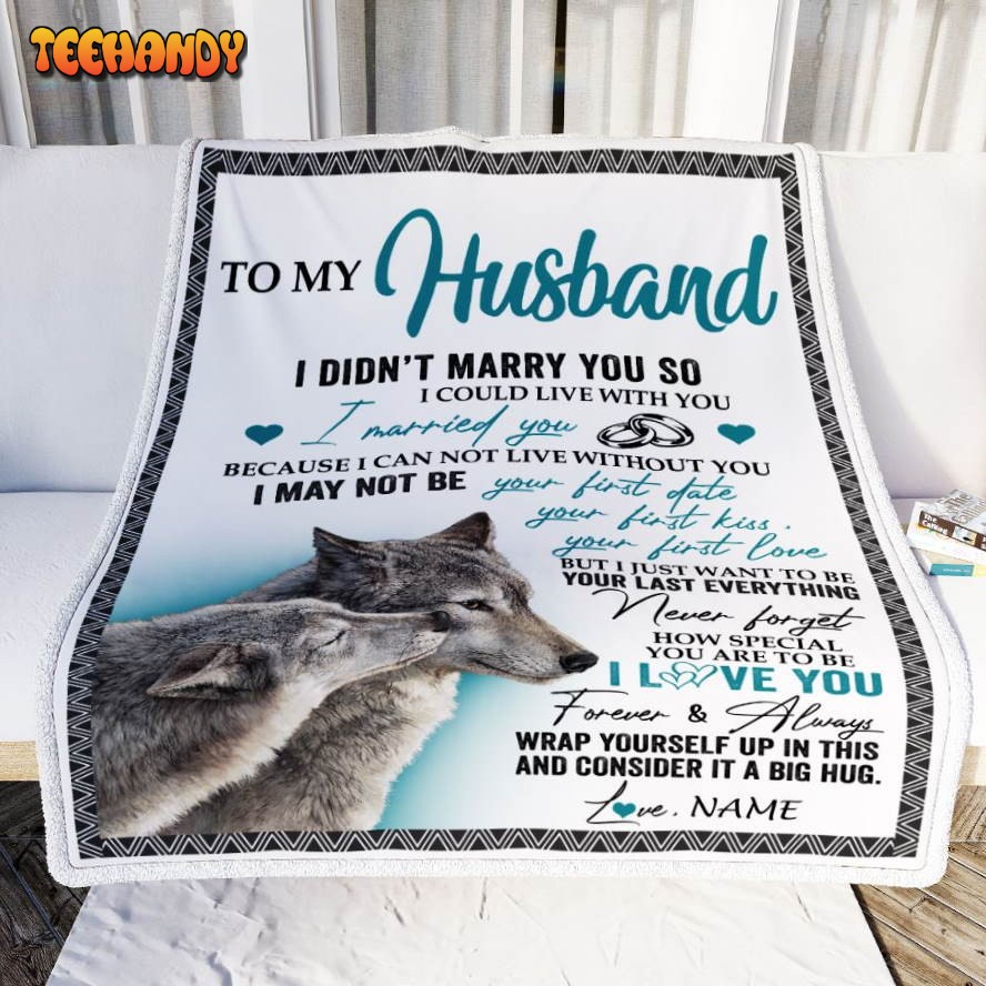 To My Husband  I Didn’t Marry You o Wolf For Husband From Wife Blanket