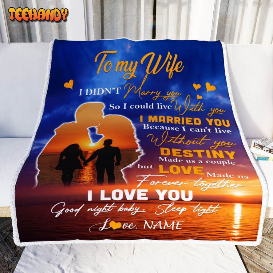 To My Wife  From Husband Love Made Us Forever Together Wife Blanket