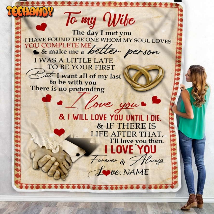 To My Wife  From Husband The Day I Met You I Have Found The One Blanket