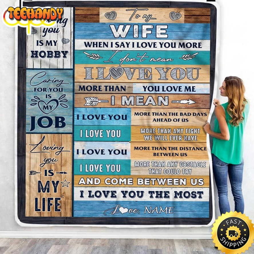 To My Wife  From Husband When I ay I Love You Wife Valentine Blanket