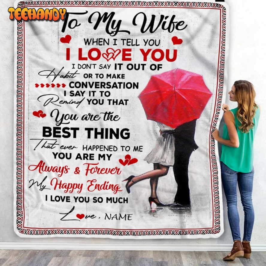 To My Wife  From Husband When I Tell You I Love You Blanket