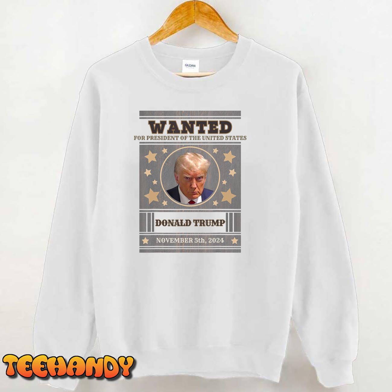 Trump 2024 Wanted for President of The United States T-Shirt