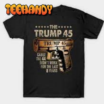 Trump 45 Greater Than 44 Gun Rights 2nd Amendment T-shirt