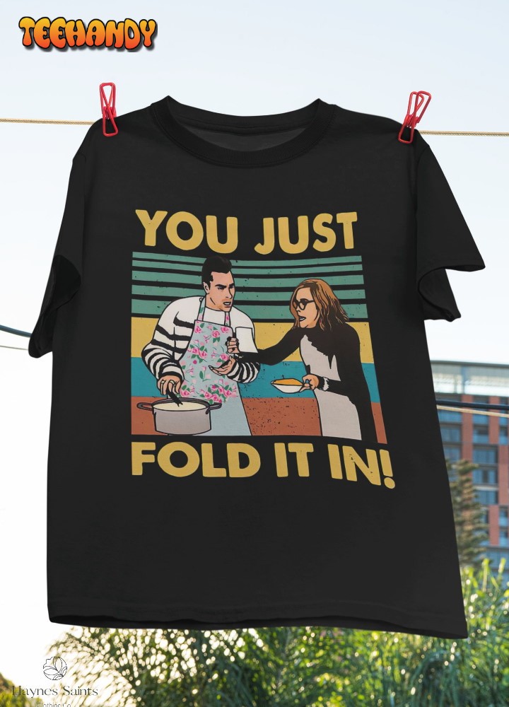 You Just Fold It In Vintage T-Shirt, David Rose Shirt, Moira Rose Shirt