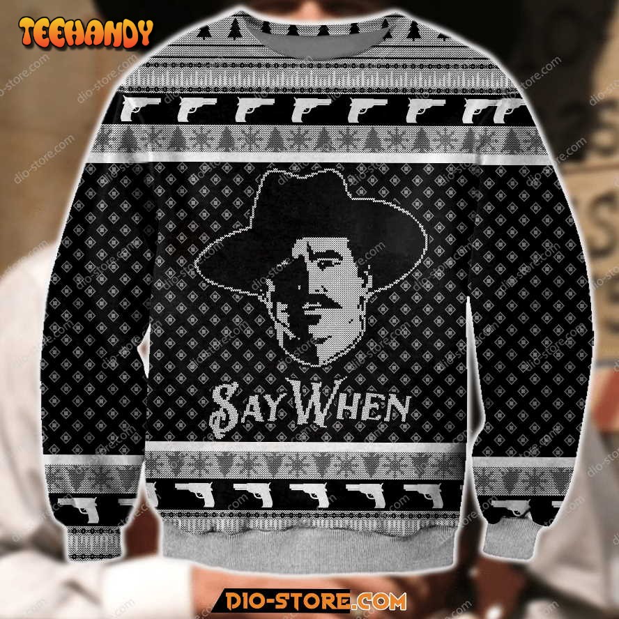 3D All Over Print Say When Meme Tombstone Movie Ugly Christmas Sweater