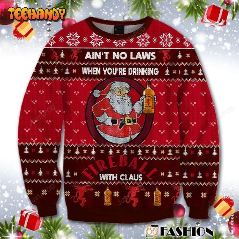 89Fashion 3D Shirt Aint No Laws When You Drink Fireball Ugly Sweater