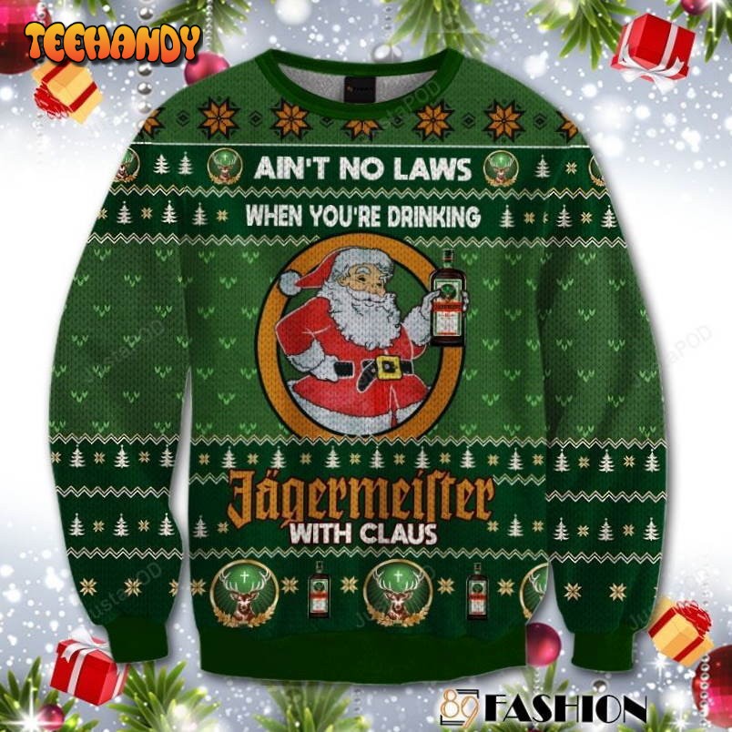 Aint No Laws When You Drink Jgermeister With Claus Ugly Sweater