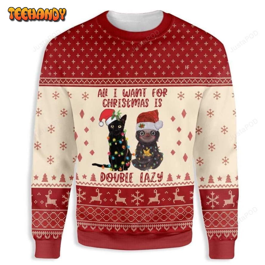 All I Want For Christmas Is Double Lazy Cat Ugly Christmas Sweater