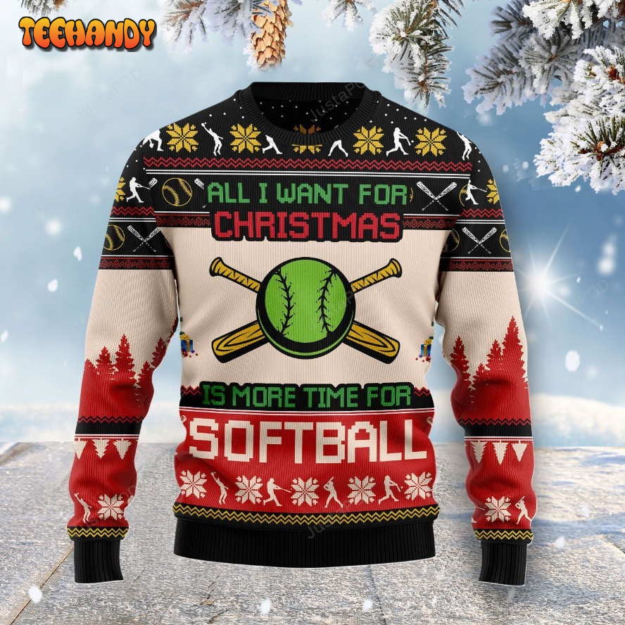 All I Want For Christmas Is More Time For Softball Ugly Christmas Sweater