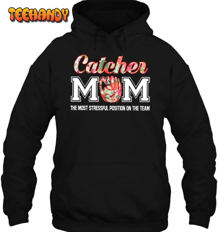 Baseball Catcher Mom The Most Stressful Position 3D Hoodie