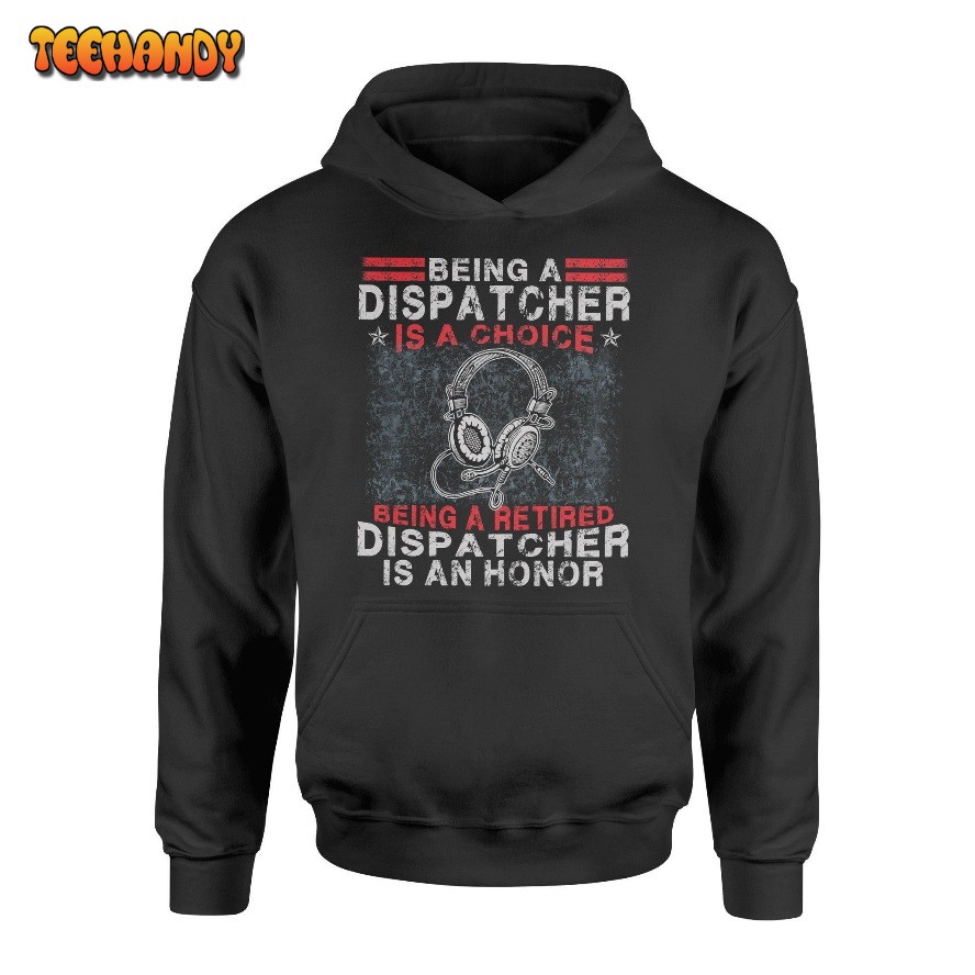 Being A Dispatcher Is A Choice Being A Retired-min Premium 3D Hoodie
