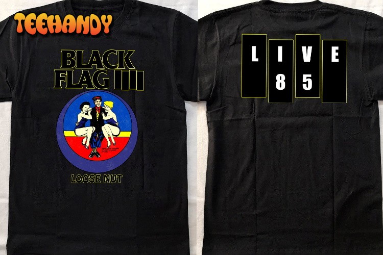 Black Flag Loose Nut Live 1985 T-Shirt, Black Flag Loose Nut T-Shirt