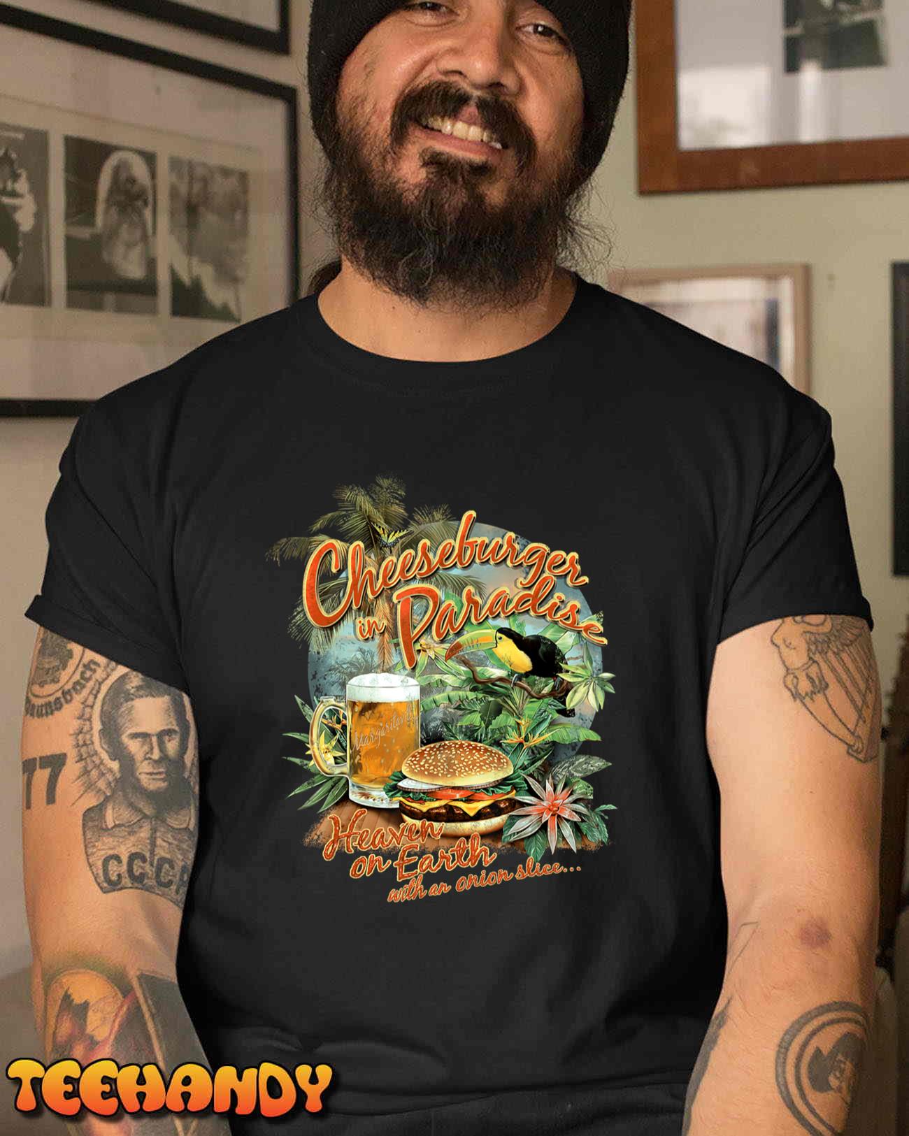 Cheeseburger in Paradise-Heaven on Earth T-Shirt