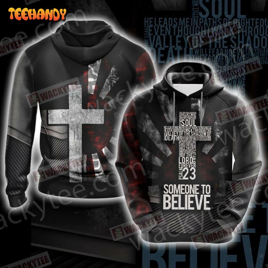 Christian Someone To Believe Unisex 3D Hoodie All Over Print Hoodie