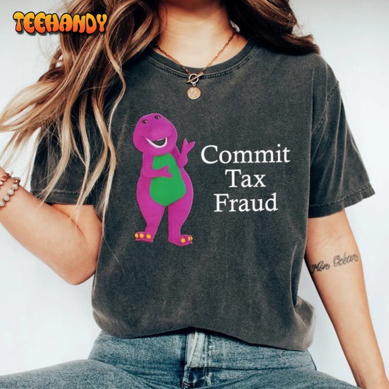 Commit Tax Fraud T-Shirt, Meme T-Shirt, Funny T-Shirt