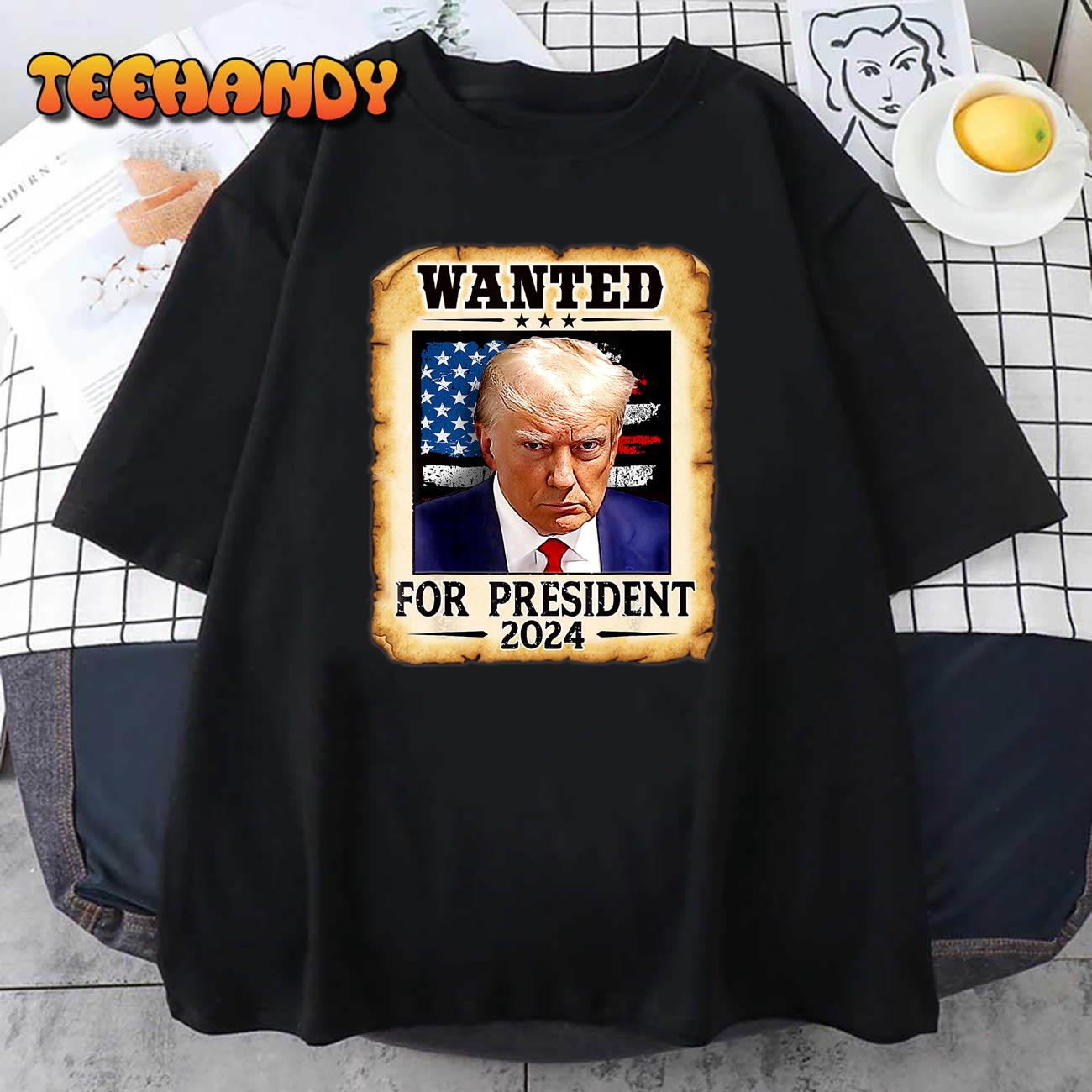 Donald Trump Mug Shot Wanted For U.S. President 2024 T-Shirt