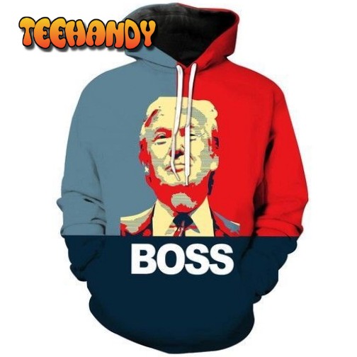 Donald Trump The Boss Pullover Zippered Hoodies Custom 3d Donald Trump