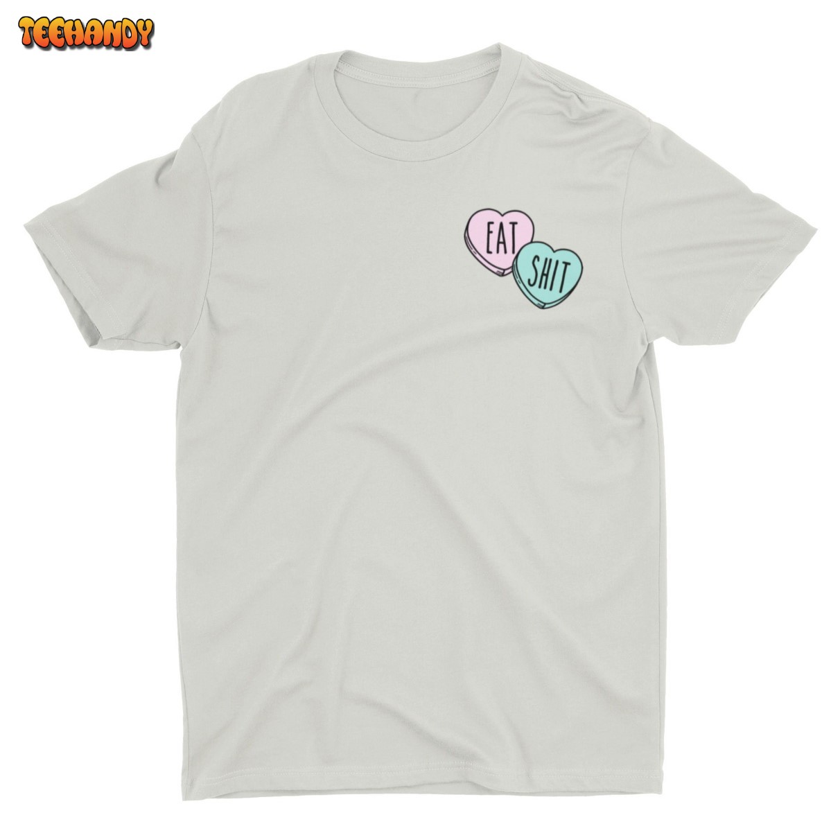 Eat Shit Candy Hearts, Funny Meme T-shirt