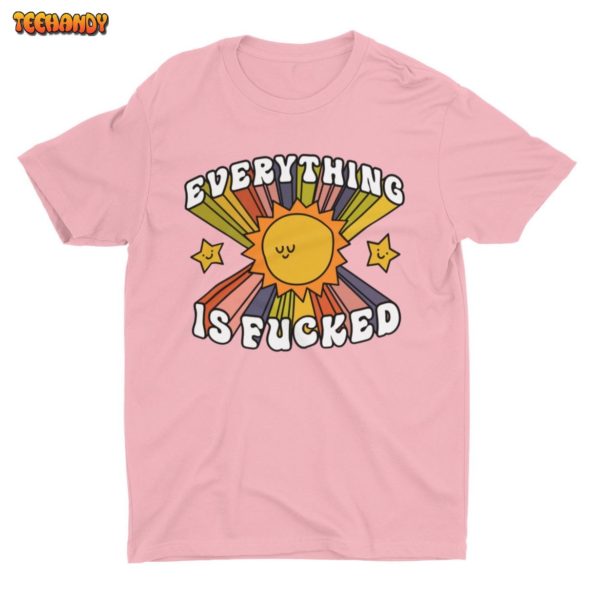 Everything Is Fucked, Funny Unisex Tshirt, Cool Graphic Tee, Weird Shirt