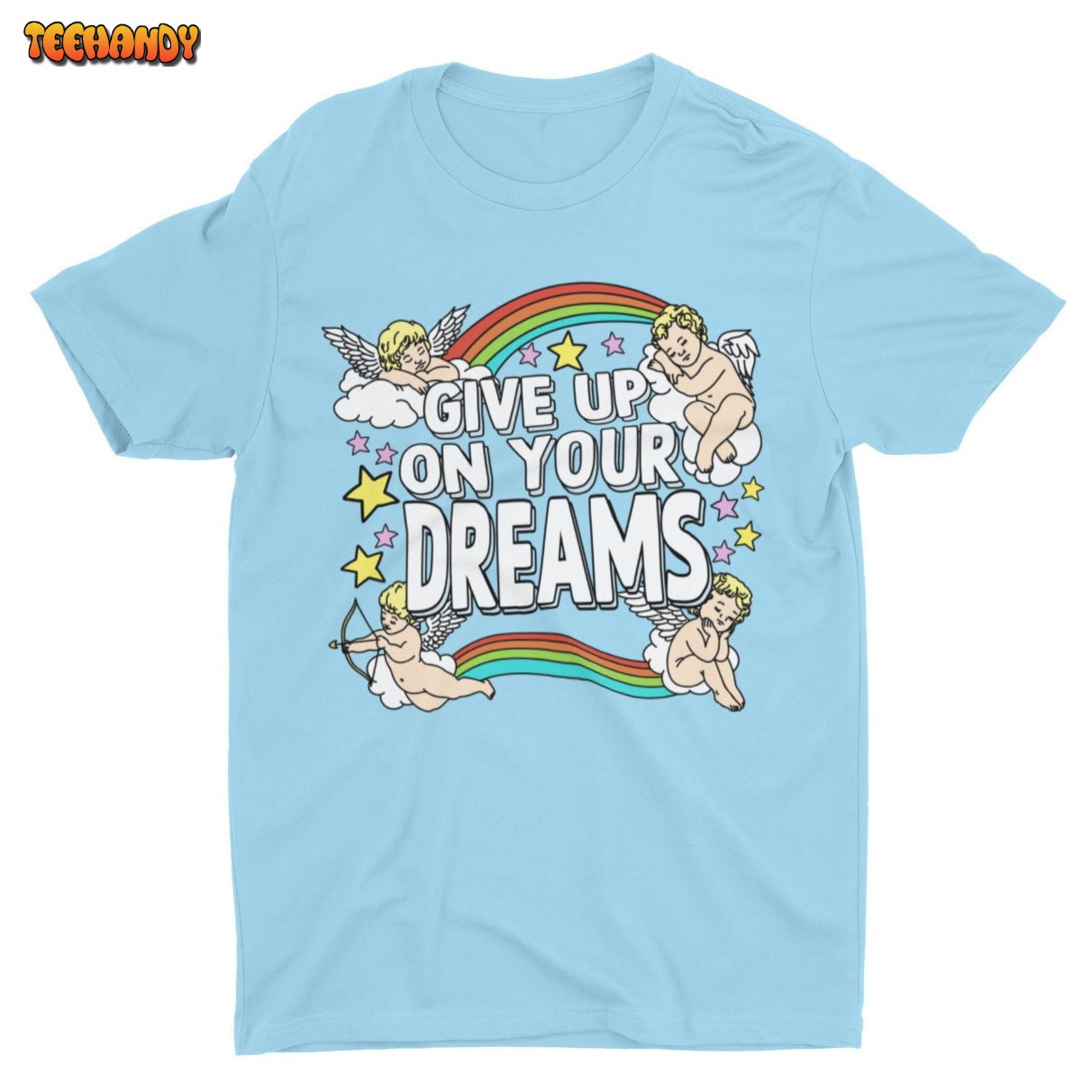 Give Up On Your Dreams, Funny Shirt, Cringey Quote T Shirt