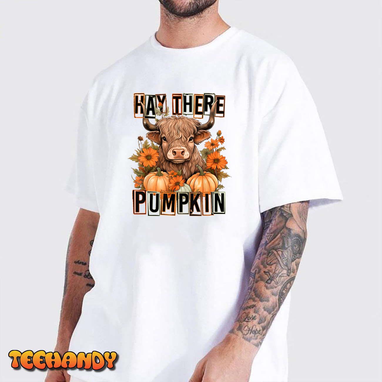 Hay There Pumkin Highland Cow Fall Autumn Thanksgiving T-Shirt